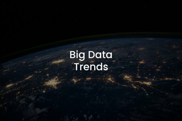 Big Data Trends