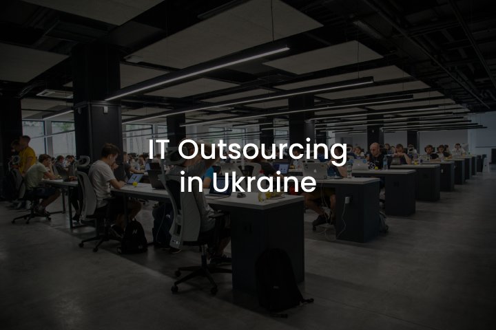 IT outsourcing to Ukraine
