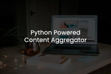 Python Powered Content Aggregator