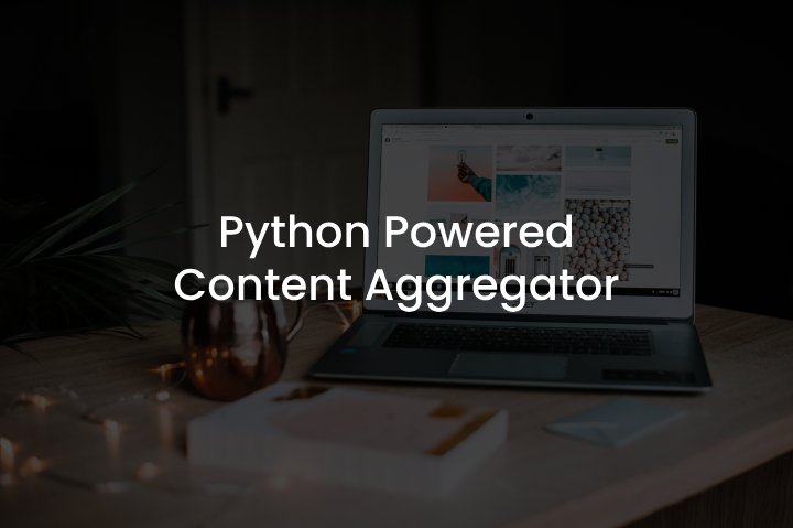 Python Powered Content Aggregator