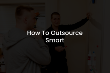 How To Outsource Smart