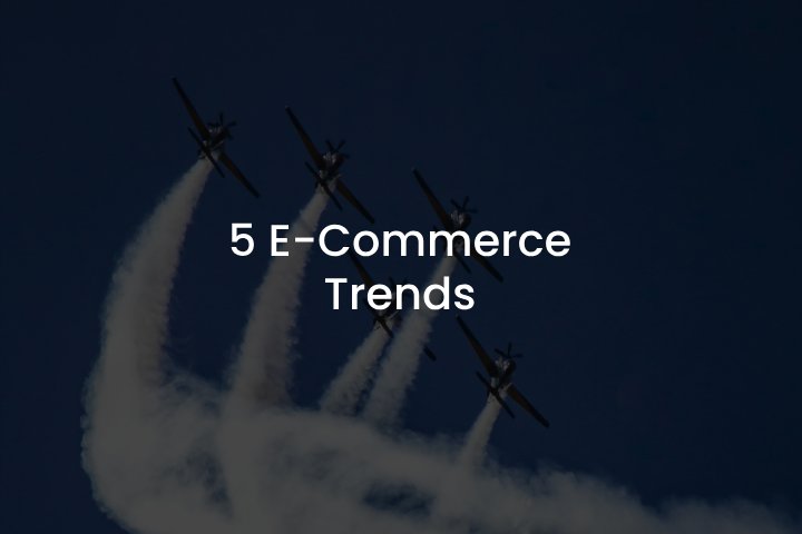 5 e-commerce trends