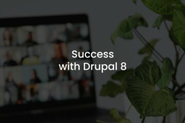 Overlooking Early Success with Drupal 8