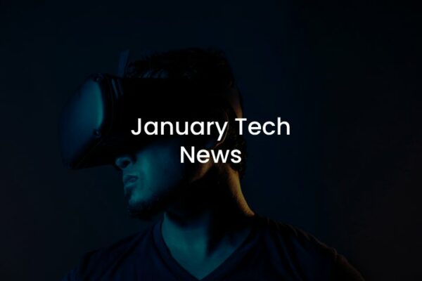 January Tech News Overview