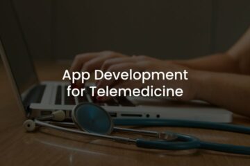 App Development for Telemedicine