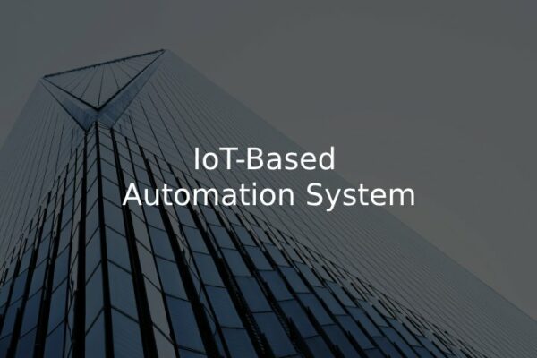 IoT-Based ​Automation System