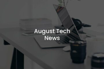 August Tech News Overview