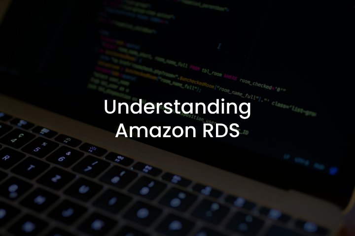 Understanding Amazon RDS