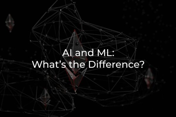 AI and ML - What’s the Difference?
