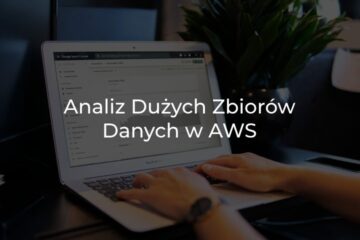 analiz dużych zbiorów danych w AWS