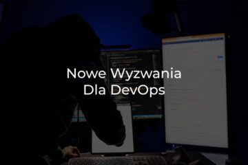Nowe wyzwania dla DevOps