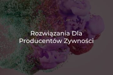 Rozwiązania dla producentów żywności