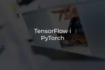 TensorFlow i PyTorch
