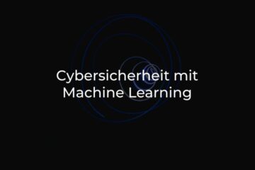 Cybersicherheit mit Machine Learning