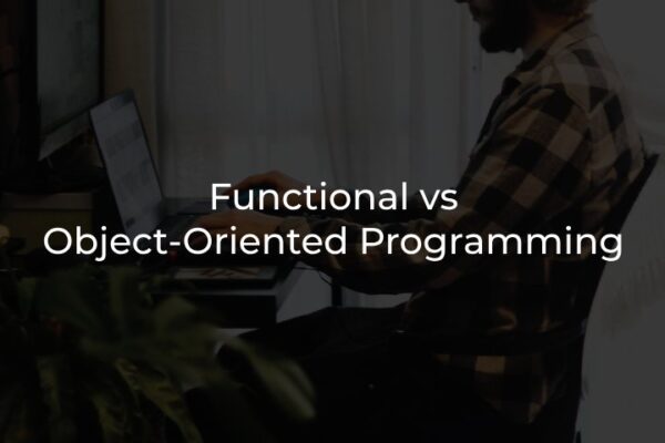 Functional Programming vs Object-Oriented Programming