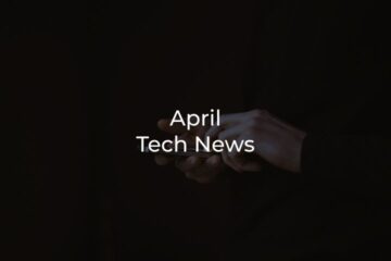 Tech News April