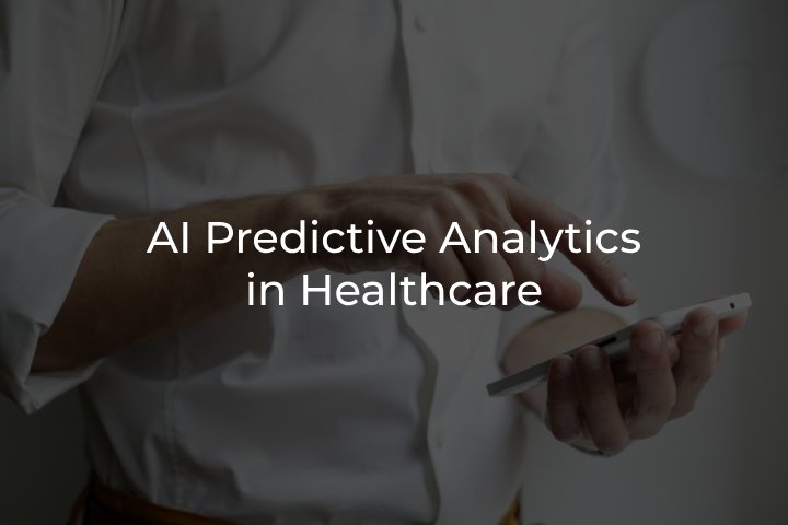 AI Predictive Analytics in Healthcare