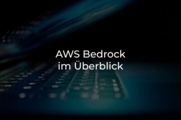 AWS Bedrock im Überblick