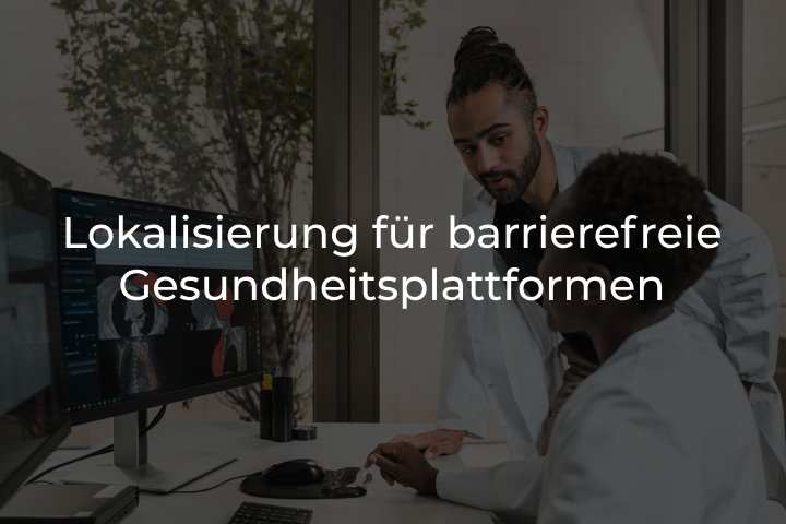 Lokalisierung für barrierefreie Gesundheitsplattformen